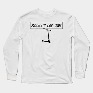 Jayden's Scoot or Die! Long Sleeve T-Shirt